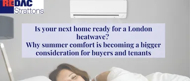 Is your next home ready for a London heatwave? Why summer comfort is becoming a bigger consideration for buyers and tenants image